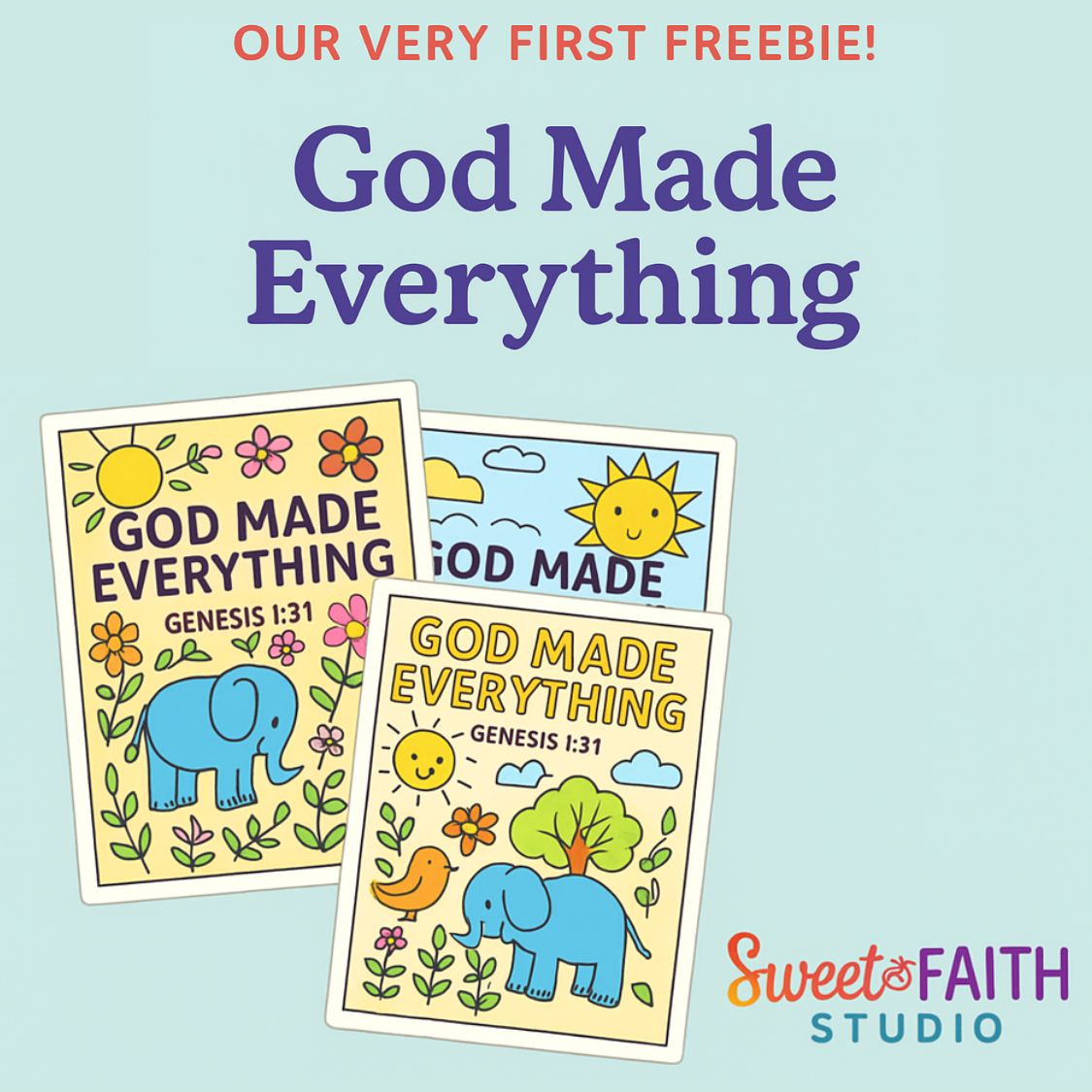 Colorful Christian printable titled "God Made Everything" from Sweet Faith Studio, featuring cheerful illustrations of animals, plants, the sun, and Genesis 1:31, promoting a faith-based freebie for kids.